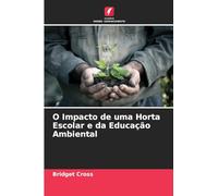 O Impacto de uma Horta Escolar e da Educação Ambiental
