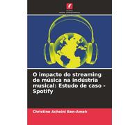 O impacto do streaming de música na indústria musical: Estudo de caso - Spotify