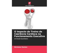 O Impacto do Treino de Coerência Cardíaca no Funcionamento Executivo: Um Estudo Quantitativo