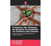 O impacto dos sistemas de garantia da qualidade na confiança dos clientes: Sistema de garantia da qualidade baseado na confiança do cliente