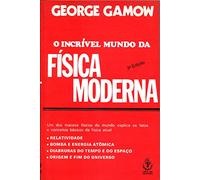 O Incrível Mundo da Física Moderna
