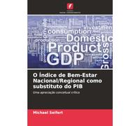 O Índice de Bem-Estar Nacional/Regional como substituto do PIB: Uma apreciação conceitual crítica