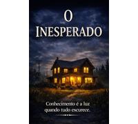 O inesperado: Conhecimento é a luz quando tudo escurece