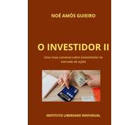 O investidor II: Uma nova conversa sobre investimento no mercado de ações