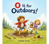 O is for Outdoors!: A Silly A-to-Z Adventure Through the Great Outdoors
