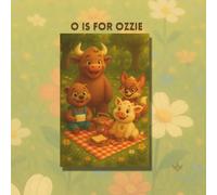 O is for Ozzie: An Early Reader Book About Kindness, Snacks, and Woodland Smiles