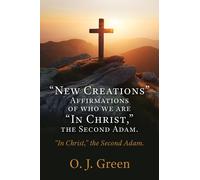 O J Green "New Creations" Affirmations of who we are "In Christ, " t (Tascabile)