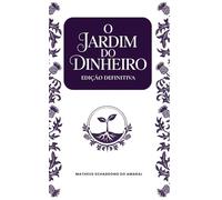 O Jardim do Dinheiro: Todos os Volumes (Livro de Bolso)