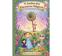 O Jardim dos Encontros Mágicos: Onde Cada Coração Encontra um Lugar para Brilhar