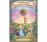 O Jardim dos Encontros Mágicos: Onde Cada Coração Encontra um Lugar para Brilhar