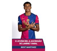 O JOVEM REI: A ASCENSÃO DE LAMINE YAMAL: DE LA MASIA AO CENÁRIO MUNDIAL
