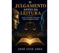O julgamento antes da Leitura: Autoria, Criatividade e Preconceito na Era da Inteligência Artificial