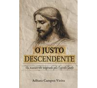 O justo descendente: Um manuscrito inspirado pelo Espírito Santo