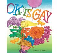 O.K. Is Gay: A Picture Book