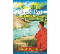 O̩lábò̩dé Ògúnlàna Out of the Black Pot and Other Stories (Tascabile)