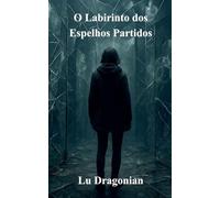 O Labirinto dos Espelhos Partidos