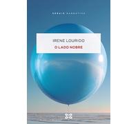 O lado nobre: X Premio de Novela Curta Cidade Centenaria de Ribeira