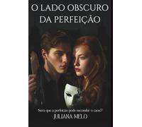 O Lado Obscuro da Perfeição