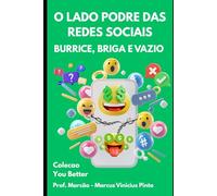 O LADO PODRE DAS REDES SOCIAIS: BURRICE, BRIGA E VAZIO: 59