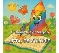 O Lápis de Cor Mágico: LIVRO DE COLORIR