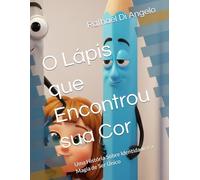O Lápis que Encontrou sua Cor: Uma História Sobre Identidade e a Magia de Ser Único