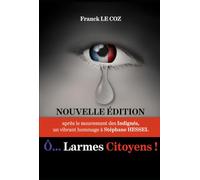 Ô Larmes Citoyens: Hommage à Stéphane Hessel et au mouvement des Indignés