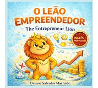 O Leão Empreendedor: Pequeno Hoje, Líder Amanhã