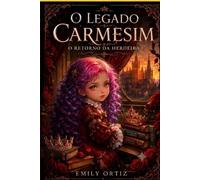 O Legado Carmesim: O Retorno da Herdeira