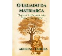 O Legado da Matriarca: O que o Alzheimer não conseguiu apagar