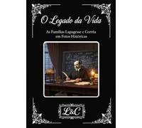 O Legado da Vida: As Famílias Lapagesse e Corrêa em Fotos Históricas