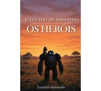 O Legado de Miravell: Os Heróis