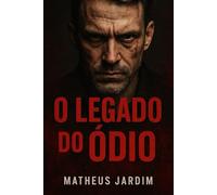 O Legado do Ódio
