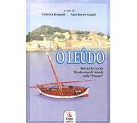 O Leûdo. Sestri Levante. Trenta anni di ricordi nella «Bimare»