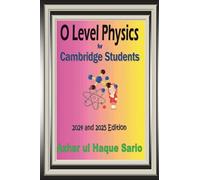 O Level Physics for Cambridge Students: 2024 and 2025 Edition