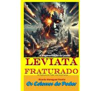 O Leviatã Fraturado e a Fragmentação do Poder: As Rupturas do Poder e da Governança