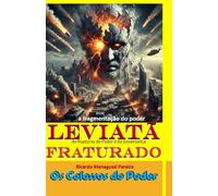 O Leviatã Fraturado e a Fragmentação do Poder: As Rupturas do Poder e da Governança
