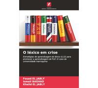 O léxico em crise: Estratégias de aprendizagem do léxico (LLS) para promover a aprendizagem de FLE: O caso da universidade marroquina