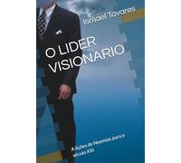 O LIDER VISIONARIO: A lições de Neemias para o século XXI