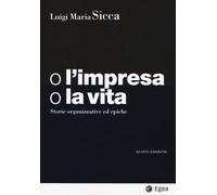 O l'impresa, o la vita. Storie organizzative ed epiche [Paperback] [Aug 20, 2020