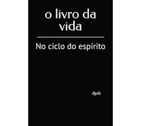 o livro da vida: No ciclo do espírito