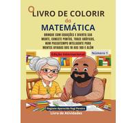 O Livro de Colorir da Matemática: Brinque com equações e divirta sua mente, conecte pontos, trace gráficos, num passatempo inteligente para mentes afiadas dos 18 aos 100 E ALÉM (Edição Internacional)