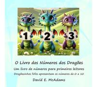 O Livro dos Números dos Dragões: Um livro de números para primeiros leitores