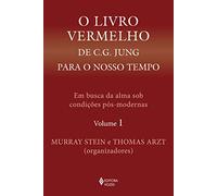 O livro vermelho de C. G. Jung para o nosso tempo vol. 1: Em busca da alma sob condições pós-modernas