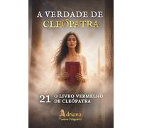 O LIVRO VERMELHO DE CLEÓPATRA: A verdade de Cleópatra