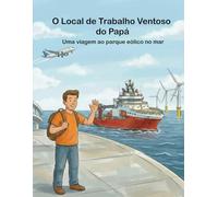 O Local de Trabalho Ventoso do Papá: Uma viagem ao parque eólico no mar