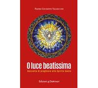 O luce beatissima. Raccolta di preghiere allo spirito santo