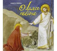 O luce radiosa - Frisina Marco (Audio cd)