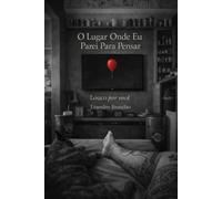O Lugar Onde Eu Parei Para Pensar: Louco por você