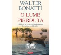 O lume pierduta - Walter Bonatti