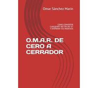 O.M.A.R. DE CERO A CERRADOR: COMO CONVERTIR CUALQUIER "NO" EN UN "SI" Y DISPARAR TUS INGRESOS